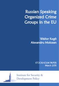 Russian Speaking Organized Crime Groups in the EU Walter Kegö Alexandru Molcean