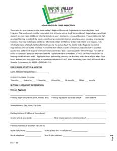REVOLVING LOAN FUND APPLICATION Thank you for your interest in the Verde Valley’s Regional Economic Organization’s Revolving Loan Fund Program. This application must be completed in its entirety before it will be con