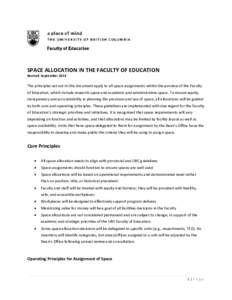 SPACE ALLOCATION IN THE FACULTY OF EDUCATION Revised September 2014 The principles set out in this document apply to all space assignments within the purview of the Faculty of Education, which include research space and 