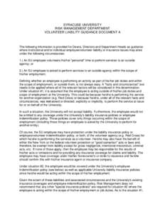 SYRACUSE UNIVERSITY RISK MANAGEMENT DEPARTMENT VOLUNTEER LIABILITY GUIDANCE DOCUMENT A The following information is provided for Deans, Directors and Department Heads as guidance where institutional and/or individual emp