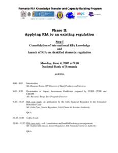 Romania RIA Knowledge Transfer and Capacity Building Program  Phase II: Applying RIA to an existing regulation Step I Consolidation of international RIA knowledge