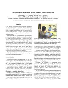 Incorporating On-demand Stereo for Real Time Recognition T. Deselaers1,2 , A. Criminisi1 , J. Winn1 and A. Agarwal1 1 Microsoft Research Ltd., Cambridge, United Kingdom 2 Human Language Technology and Pattern Recognition