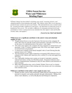 USDA Forest Service Water and Wilderness Briefing Paper “Climate change has been linked to declining snow packs, retreating glaciers, and changing patterns of precipitation and runoff. The evidence shows that we are en