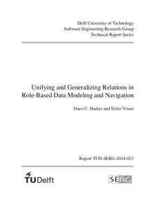 Delft University of Technology Software Engineering Research Group Technical Report Series Unifying and Generalizing Relations in Role-Based Data Modeling and Navigation