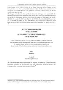 7th Consolidated Bursary Code of Charles University in Prague  Under Sectionof ActSb. on Higher Education and on Changes in and Amendments to some other acts (the Higher Education Act), the Ministry of 