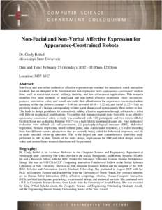 C O M P U T ER S C I E N C E DEPARTMENT COLLOQUIUM Non-Facial and Non-Verbal Affective Expression for Appearance-Constrained Robots Dr. Cindy Bethel