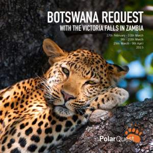 BOTSWANA REQUEST  WITH THE VICTORIA FALLS IN ZAMBIA 27th February - 10th March 9th - 20th March 29th March - 9th April