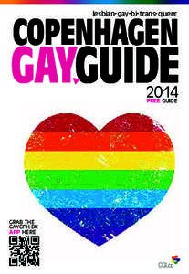 lesbian• gay• bi• trans• queer  COPENHAGEN GAYGUIDE 2014