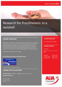 ALIA Training[removed]Research for Practitioners: in a nutshell  COURSE OVERVIEW