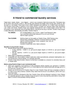 A friend to commercial laundry services Table linens, towels, sheets -- even diapers -- come to you covered in God-only-knows-what. The basics may be the same: dirty laundry comes in, dirty laundry gets cleaned and folde