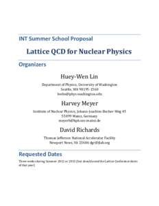 INT Summer School Proposal  Lattice QCD for Nuclear Physics Organizers Huey-Wen Lin