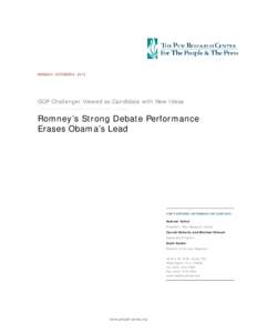MONDAY, OCTOBER 8, 2012  GOP Challenger Viewed as Candidate with New Ideas Romney’s Strong Debate Performance Erases Obama’s Lead