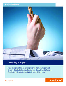 Executive Focus  Drowning in Paper How Implementing an Enterprise Content Management System Can Help Human Resources Departments Secure Employee Information and Work More Effectively