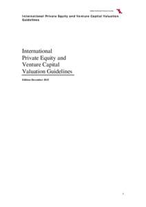 International Private Equity and Venture Capital Valuation Guidelines International Private Equity and Venture Capital