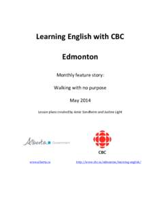    Learning	
  English	
  with	
  CBC	
   Edmonton	
   Monthly	
  feature	
  story:	
   Walking	
  with	
  no	
  purpose	
  