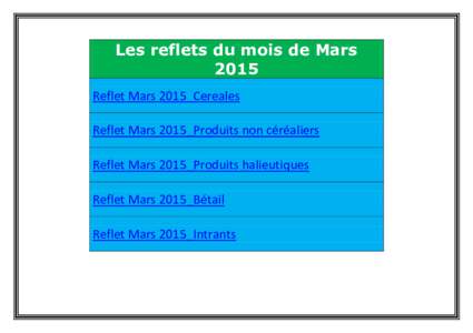 Les reflets du mois de Mars 2015 Reflet Mars 2015_Cereales Reflet Mars 2015_Produits non céréaliers Reflet Mars 2015_Produits halieutiques Reflet Mars 2015_Bétail