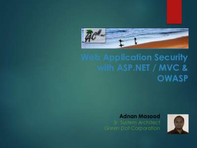 Web Application Security with ASP.NET / MVC & OWASP Adnan Masood