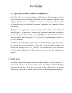 1. The organization and data content of GermOnline 4.0 GermOnline 4.0 is a cross-species database portal focusing on high-throughput expression data relevant for germline development, the meiotic cell cycle and mitosis i