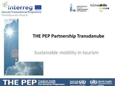 THE PEP Partnership Transdanube Sustainable mobility in tourism WHO IS ON BOARD?  FP