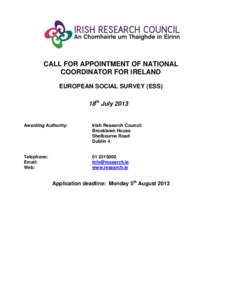 CALL FOR APPOINTMENT OF NATIONAL COORDINATOR FOR IRELAND EUROPEAN SOCIAL SURVEY (ESS) 18th July[removed]Awarding Authority: