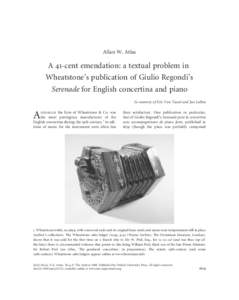 Allan W. Atlas  A 41-cent emendation: a textual problem in Wheatstone’s publication of Giulio Regondi’s Serenade for English concertina and piano In memory of Eric Van Tassel and Jan LaRue