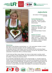 Joghurttorte Seminarbäuerin Elfriede Schachinger aus Schlatt Zutaten Mürbteigboden: 150 g Mehl, 100 g Butter, 50 g