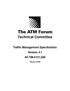 Technical Committee Traffic Management Specification Version 4.1 AF-TM[removed]March 1999