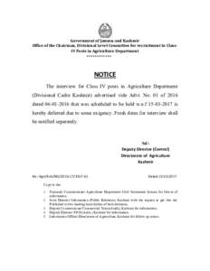 Government of Jammu and Kashmir Office of the Chairman, Divisional Level Committee for recruitment to Class ClassIV Posts in Agriculture Department ************  NOTICE