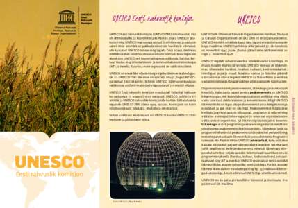 UNESCO Eesti rahvuslik komisjon (UNESCO ERK) on sihtasutus, mis on ühenduslüliks ja koordineerijaks Pariisis asuva UNESCO peakorteri ning UNESCO tegevusega seotud Eesti inimeste ja asutuste vahel. Meie eesmärk on pakk