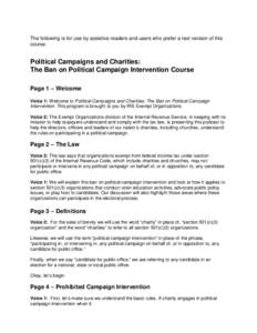 The following is for use by assistive readers and users who prefer a text version of this course. Political Campaigns and Charities: The Ban on Political Campaign Intervention Course Page 1 – Welcome