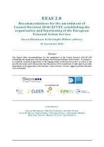 EEAS 2.0 Recommendations for the amendment of Council Decision[removed]EU establishing the organisation and functioning of the European External Action Service Steven Blockmans & Christophe Hillion (editors)