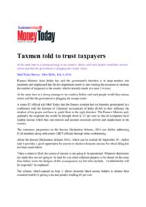 Taxmen told to trust taxpayers At the same time in a strong message to tax evaders, Jaitley said such people would face serious action and that the government is plugging the escape routes. Mail Today Bureau |New Delhi, 