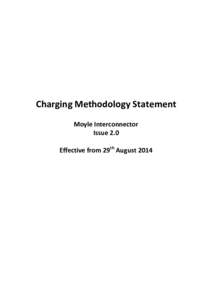 Charging Methodology Statement Moyle Interconnector Issue 2.0 Effective from 29th August 2014  1 INTRODUCTION