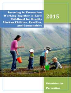 Investing in Prevention: Working Together for Healthy Alaskan Children, Families, and Communities