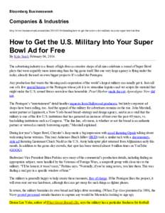 Bloomberg Businessweek  Companies & Industries http://www.businessweek.com/articlesbranding-how-to-get-the-u-dot-s-dot-military-in-your-super-bowl-ad-free  How to Get the U.S. Military Into Your Super