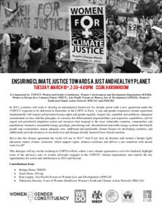 ENSURING CLIMATE JUSTICE TOWARDS A JUST AND Healthy planet Tuesday, March 10th, 2:30-4:00pm – CCUN, Hardin ROOM (Co-Sponsored by: UNFCCC Women and Gender Constituency, Women’s Environment and Development Organization