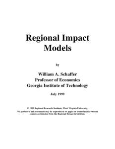 Regional Impact Models by William A. Schaffer Professor of Economics