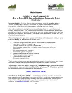 Media Release Invitation to submit proposals for Grey to Green 2016: Addressing Climate Change with Green Infrastructure November 24, The next Grey to Green Conference, to be held June 2nd & 3rd in Toronto, ON wil
