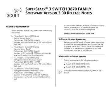 SUPERSTACK® 3 SWITCH 3870 FAMILY SOFTWARE VERSION 3.00 RELEASE NOTES Related Documentation Please use these notes in conjunction with the following documents: