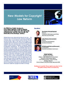 New Models for Copyright Law Reform An IPRIA Free Public Seminar in association with the Centre for Media and Communications Law, The University of Melbourne, and the Law Faculty, the