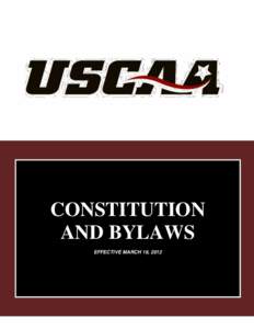 UNITED STATES COLLEGIATE ATHLETIC ASSOCIATION  CONSTITUTION AND BYLAWS EFFECTIVE MARCH 19, 2012