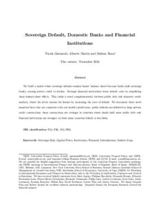 Sovereign Default, Domestic Banks and Financial Institutions Nicola Gennaioli, Alberto Martin and Stefano Rossi∗ This version: NovemberAbstract