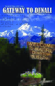 Welcome to Talkeetna The historic community of Talkeetna sits near the base of Denali, North America’s highest peak. The community has been here for a century, and has maintained its small-town Alaskan quirkiness int