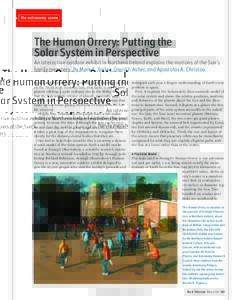 the astronomy scene  The Human Orrery: Putting the Solar System in Perspective An interactive outdoor exhibit in Northern Ireland explains the motions of the Sun’s family members. By Mark E. Bailey, David J. Asher, and