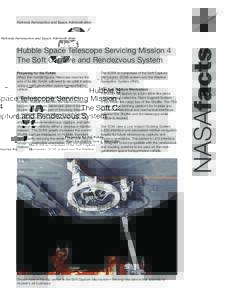 Hubble Space Telescope Servicing Mission 4 The Soft Capture and Rendezvous System Preparing for the Future When the Hubble Space Telescope reaches the end of its life, NASA will need to de-orbit it safely using a next-ge