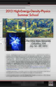 2013 High-Energy-Density-Physics Summer School The Ohio State University Columbus, OH July 14 –20, 2013