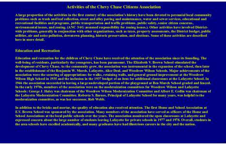 Activities of the Chevy Chase Citizens Association A large proportion of the activities in the first century of the association’s history have been devoted to perennial local community problems such as trash and leaf c