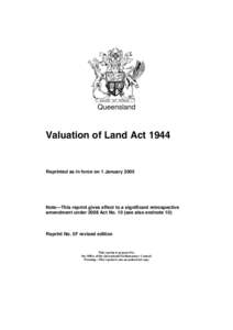 Queensland  Valuation of Land Act 1944 Reprinted as in force on 1 January 2005