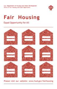 U.S. Department of Housing and Urban Development Office of Fair Housing and Equal Opportunity Fair Housing Equal Opportunity for All