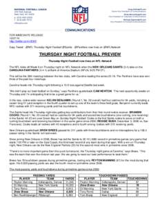 FOR IMMEDIATE RELEASE[removed]http://twitter.com/nfl345 Easy Tweet: .@NFL Thursday Night Football @Saints - @Panthers now lives on @NFLNetwork  THURSDAY NIGHT FOOTBALL PREVIEW